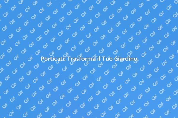 Porticati: La Tua Oasi di Tranquillità