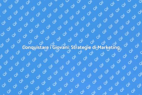 Marketing per Attrare i Giovani