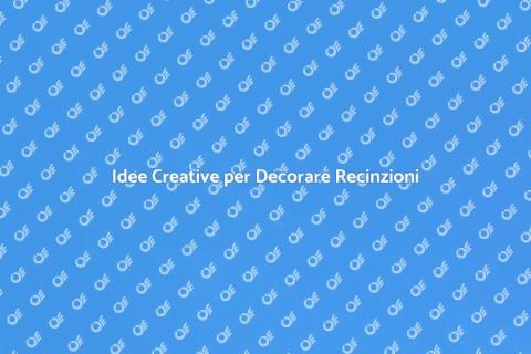 Decorare Recinzioni per Spazi Esterni