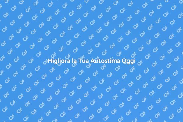 Potenzia la tua Autostima Ora