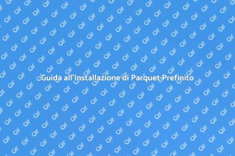Installare Parquet Prefinito in Casa