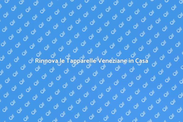 Tapparelle Veneziane: Rinnova il Tuo Spazio