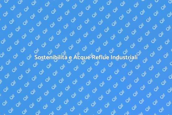 La Sostenibilità delle Acque Reflue