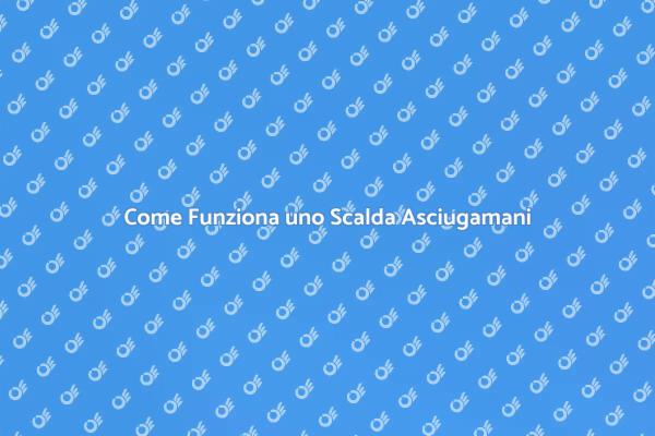 Il Calore di uno Scalda Asciugamani