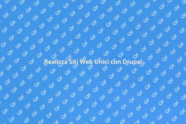 Siti Web Sicuri e Scalabili con Drupal