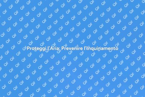 Prevenire la Contaminazione Atmosferica