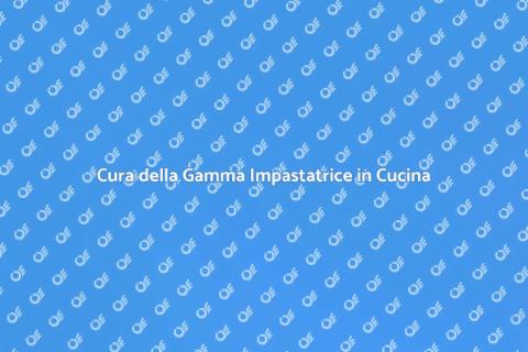 Manutenzione Gamma Impastatrice Essenziale