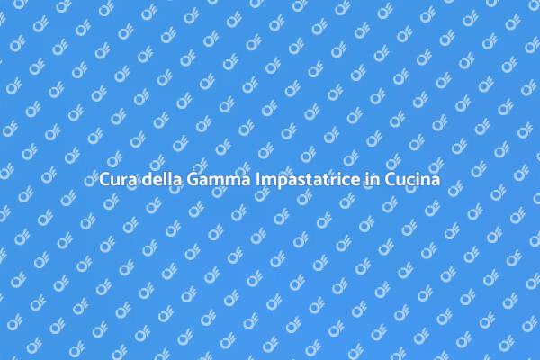 Manutenzione Fondamentale per Impastatrici