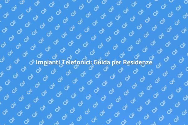 Progettazione Impianti Telefonici Efficiente
