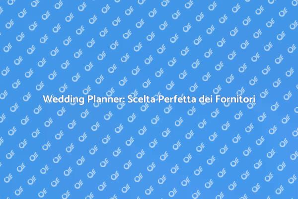 Scegliere il Giusto Wedding Planner