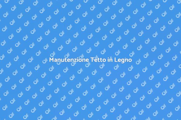 Come Allungare la Vita del Tuo Tetto