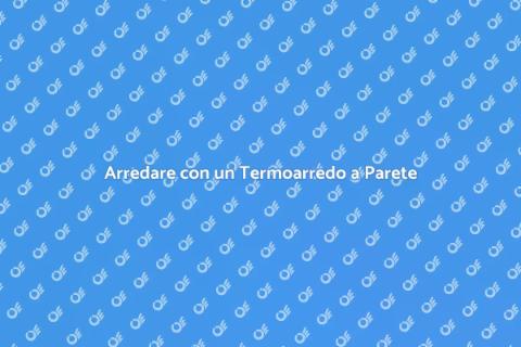 Termoarredo Design a Parete: Stile e Funzionalità