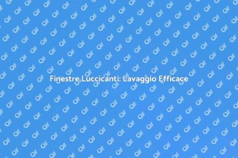 Lavaggio Finestre: Bellezza e Comfort