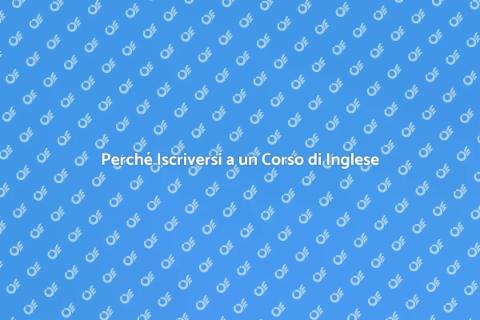 Corso di Inglese Generale: Vantaggi