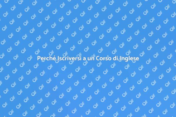 Vantaggi del Corso di Inglese Generale