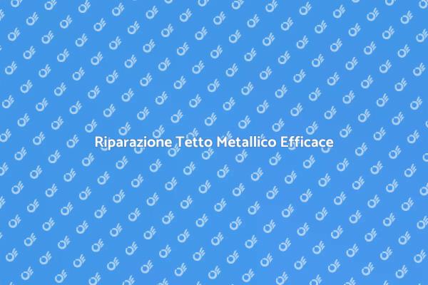 Come Riparare un Tetto Metallico