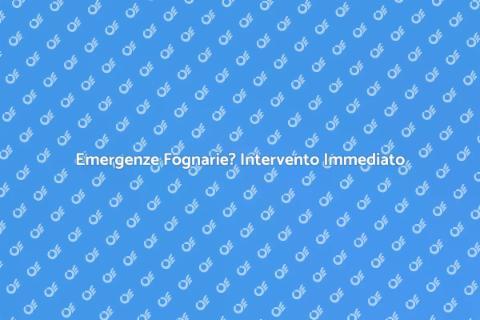 Pronto Intervento Fognature 24h