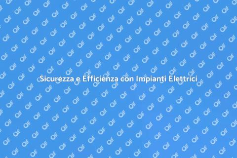 Impianti Elettrici Civili e Industriali