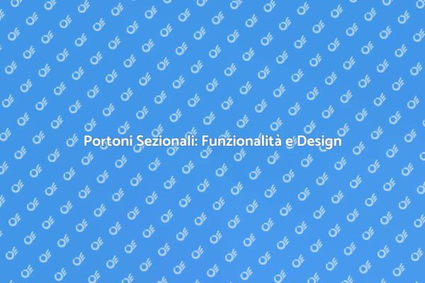 Portone Sezionale: Sicurezza e Design
