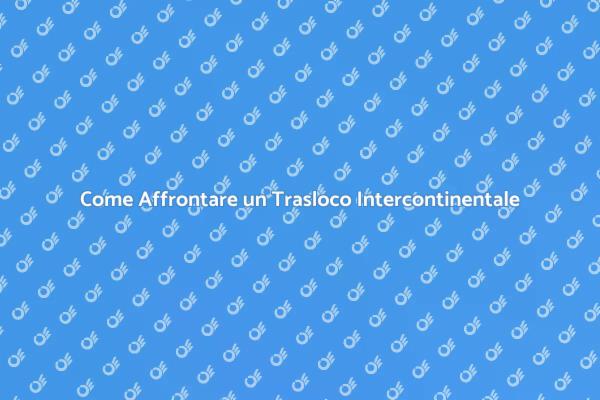 Trasloco: Sfide e Soluzioni