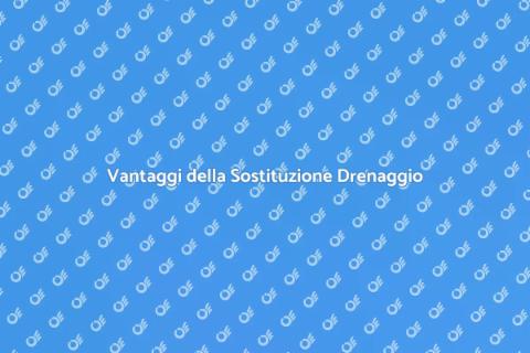 Sostituzione Sistema di Drenaggio
