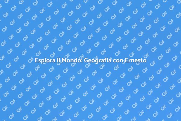 Scopri la Geografia con Ernesto.it