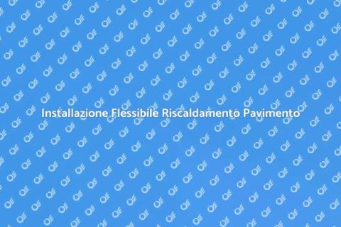 Riscaldamento a Pavimento Flessibile