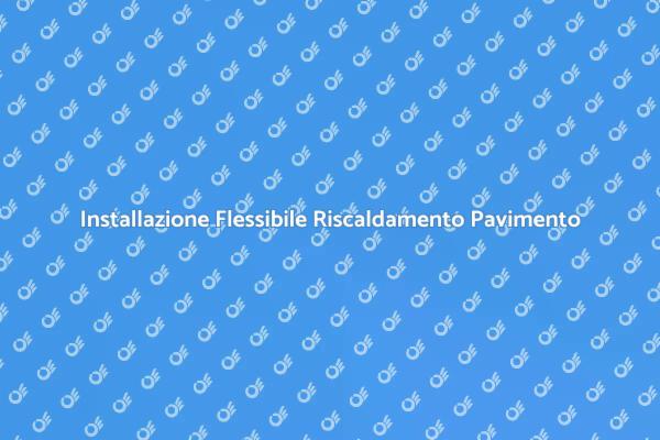 Flessibilità nell'Installazione del Riscaldamento