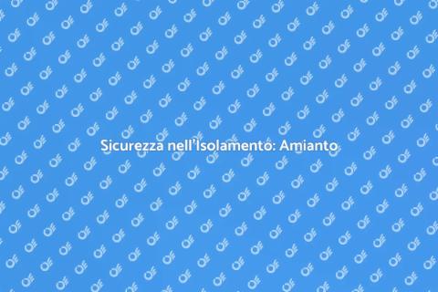 Bonificare l'Amianto nell'Isolamento
