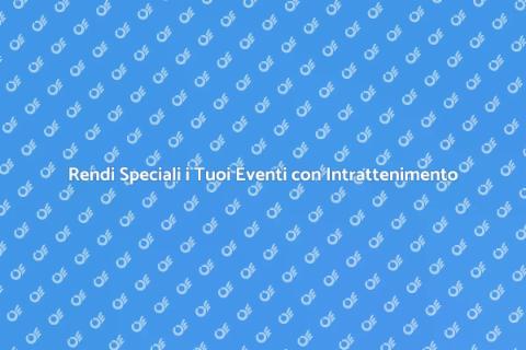 Intrattenimento per Eventi Indimenticabili