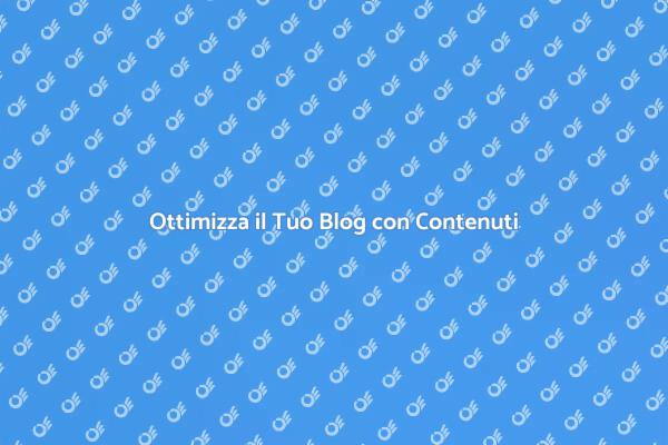 Migliora il Tuo Blog Aziendale Oggi