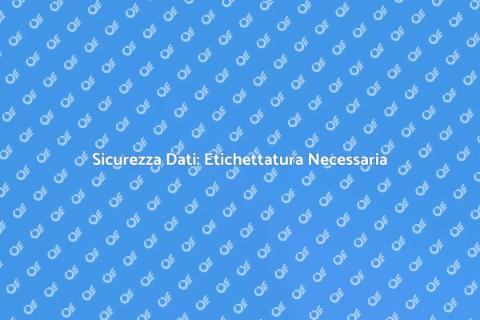 Etichettatura per la Protezione Dati
