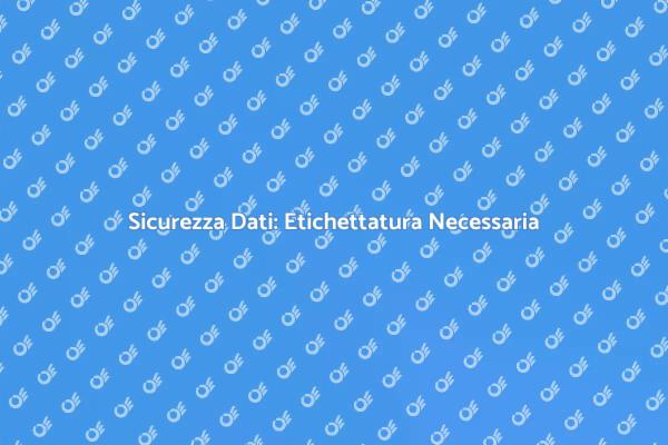 Etichettatura: Garanzia di Privacy Sanitaria