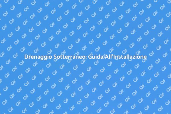 Guida all'Installazione di Drenaggio