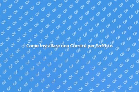 Installare Cornice per Soffitto