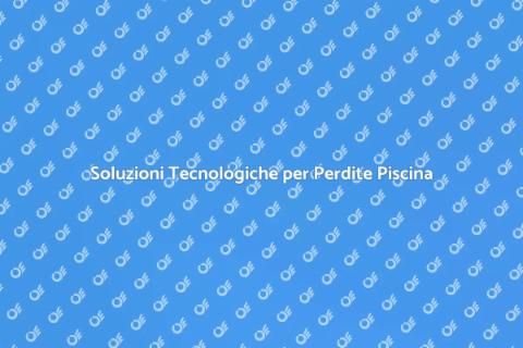 Monitorare Perdite Piscina Tecnologica