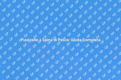 Posare Piastrelle a Spina di Pesce