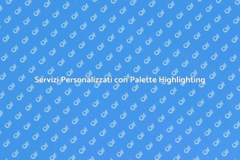 Palette Highlighting per Servizi Unici