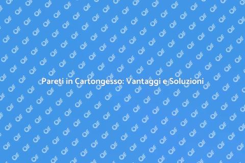 Doppere Pareti in Cartongesso Ideali