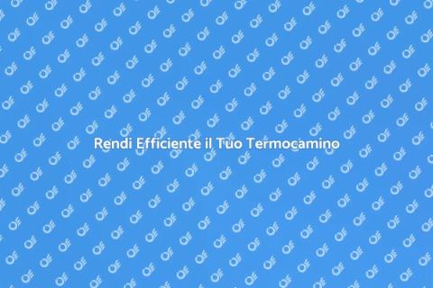 Manutenzione Termocamino a Legna