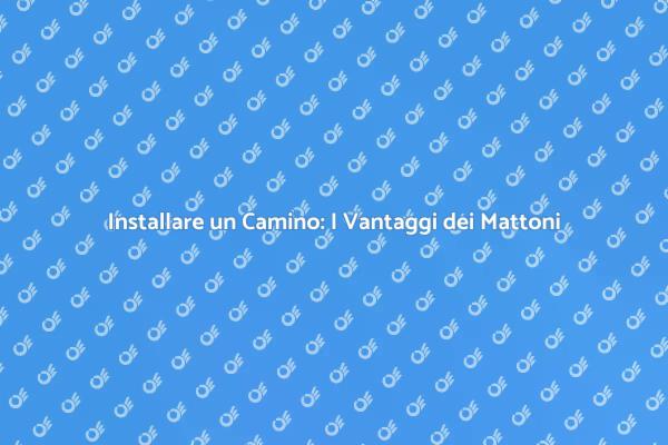 Guida all'Installazione del Camino in Mattoni