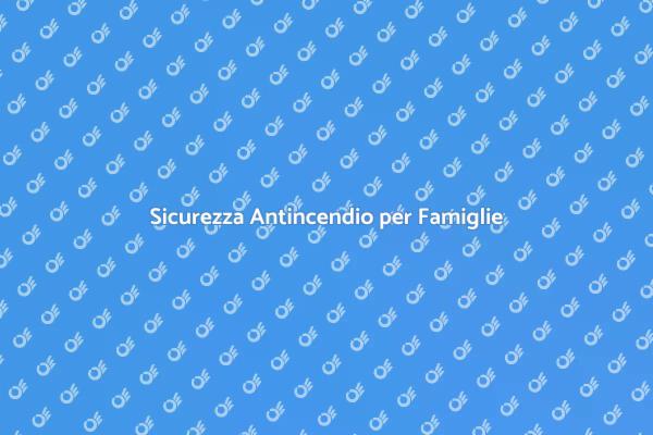 Proteggi la tua Casa dagli Incendi