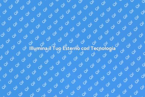 Illuminazione Esterni Smart e Innovativa