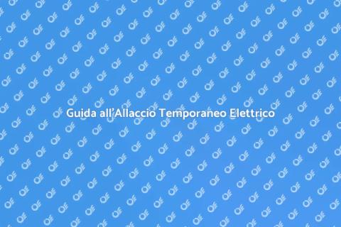 Installare Allaccio Temporaneo Elettrico