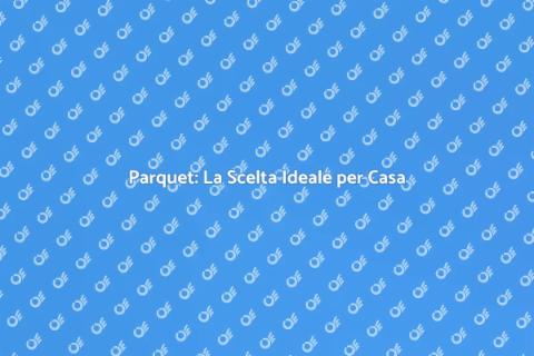 Sostituire Moquette con Parquet