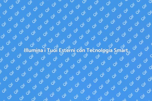 La Rivoluzione dell'Illuminazione Esterni