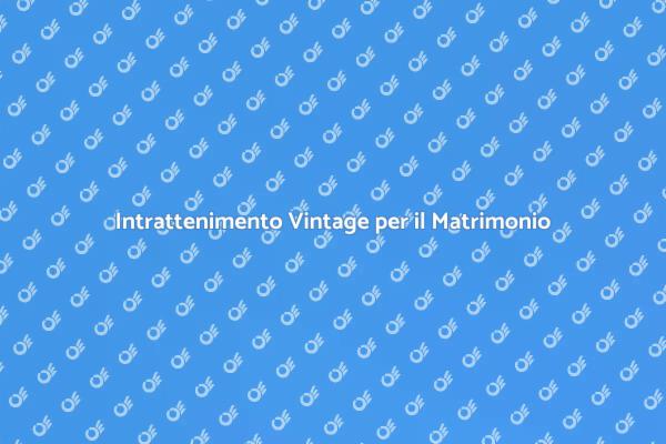 Rendi il Tuo Matrimonio Unico con il Vintage