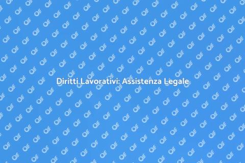 Assistenza Legale Diritto Lavoro