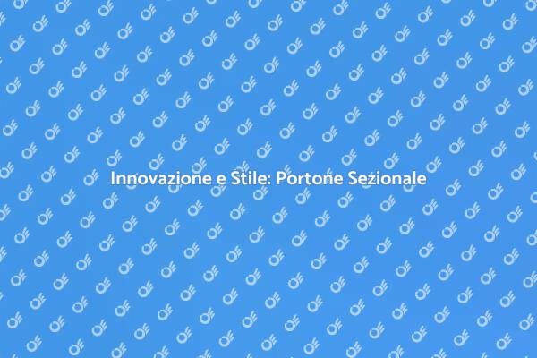 Ristrutturazione: il Portone Sezionale