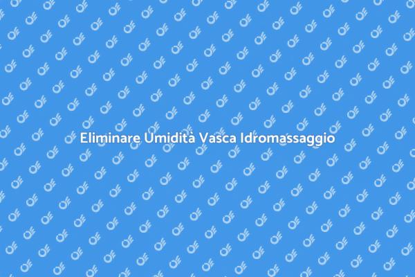 Come Combattere l'Umidità in Vasca